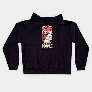 My heart belongs to my Poodle Kids Hoodie